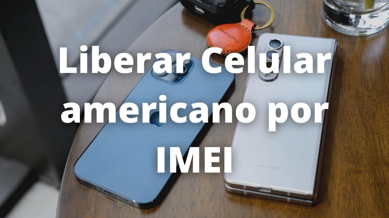 Liberar Celular americano por IMEI