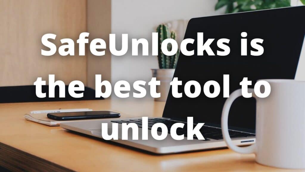 SafeUnlocks is the best tool to unlock