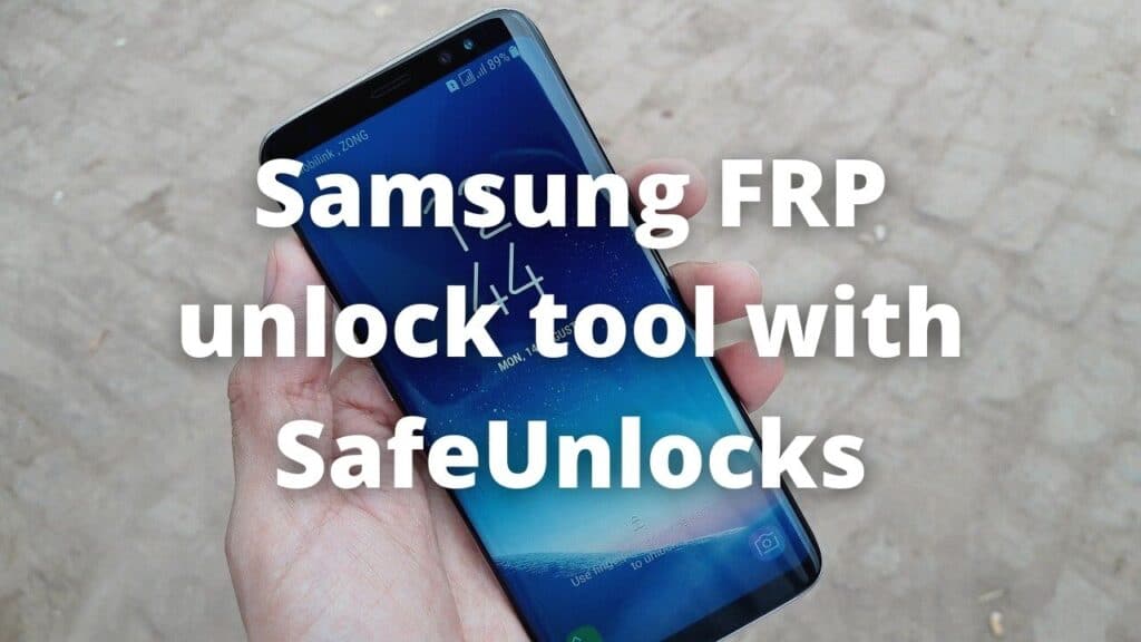 Samsung FRP unlock tool with SafeUnlocks