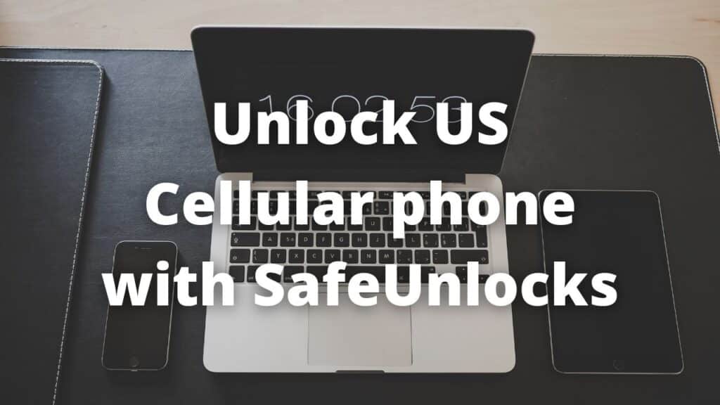 Unlock US Cellular phone with SafeUnlocks' Device Unlock Service