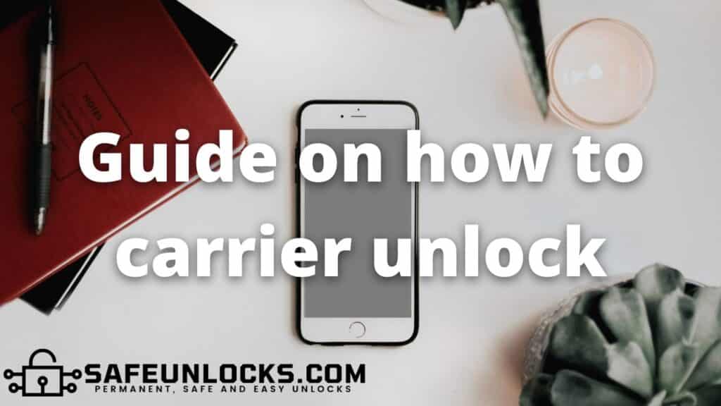 Guide on how to carrier unlock