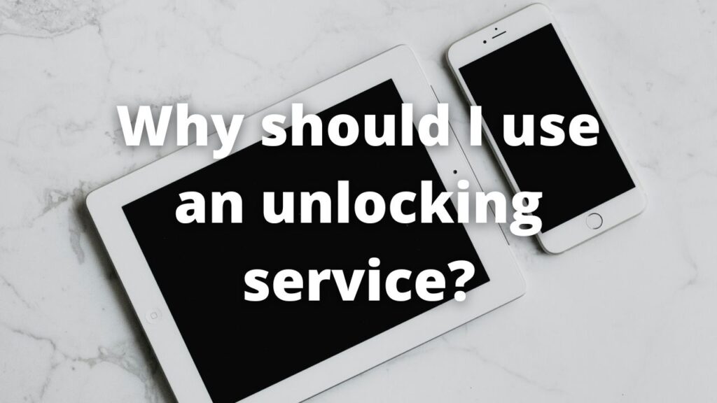 Why should I use an Unlocking Service to remove the iCloud Lock?
