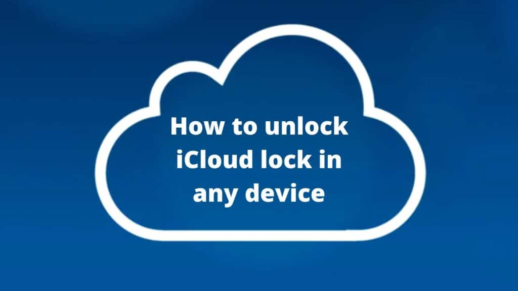 How to unlock iCloud lock in any device