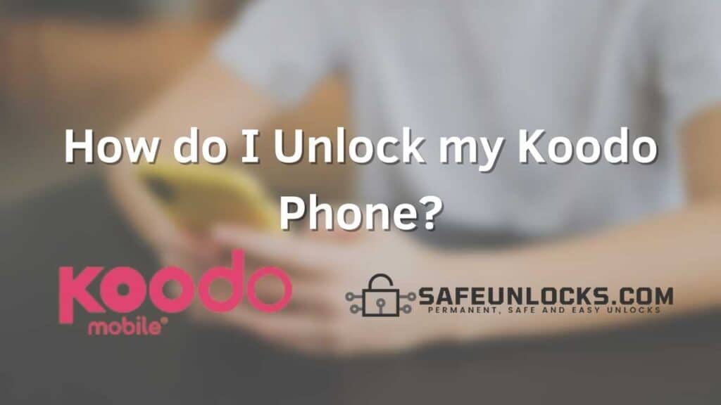How do I Unlock my Koodo Phone?
