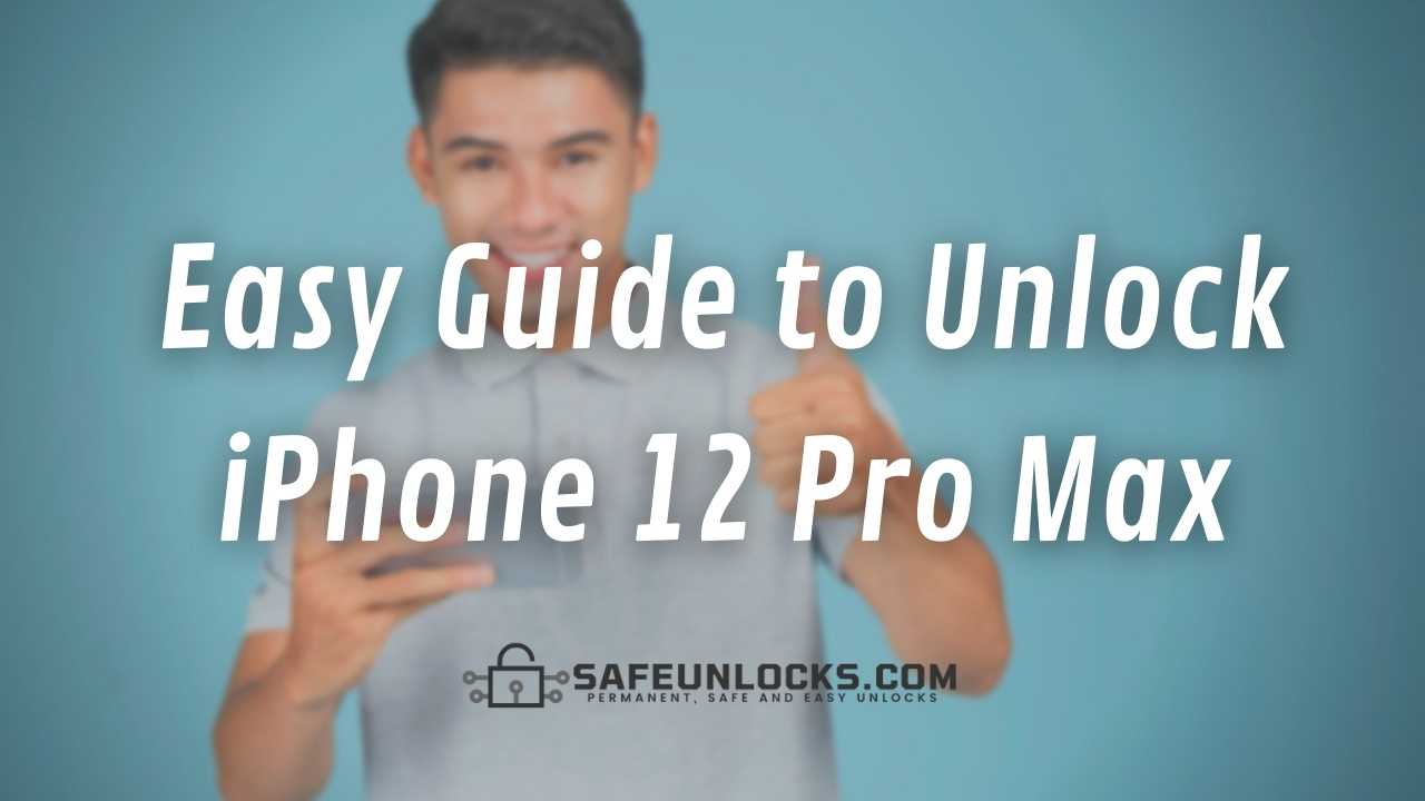 Easy Guide to Unlock iPhone 12 Pro
