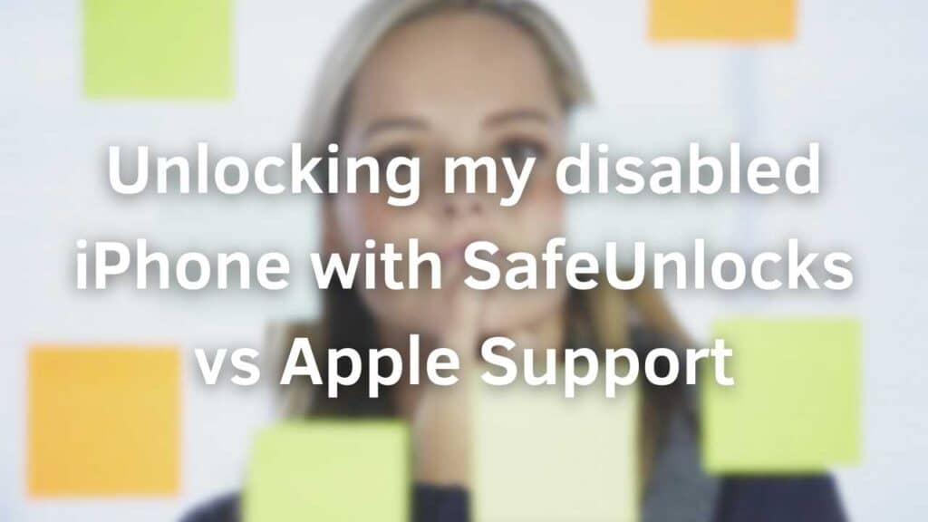 Unlocking my disabled iPhone with SafeUnlocks vs Apple Support