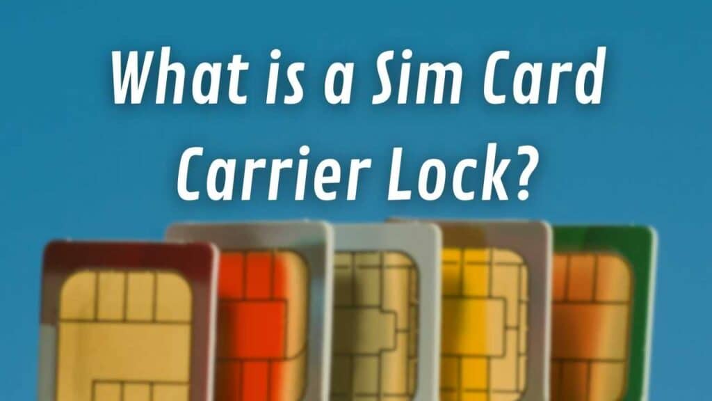 What is a Sim Card Carrier Lock?