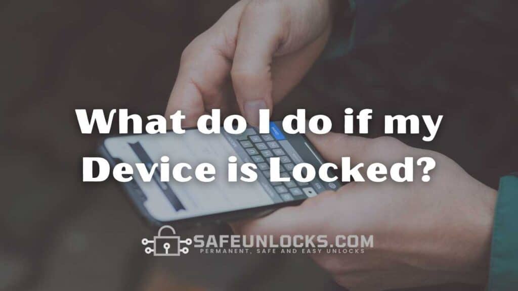 What do I do if my Device is Locked?