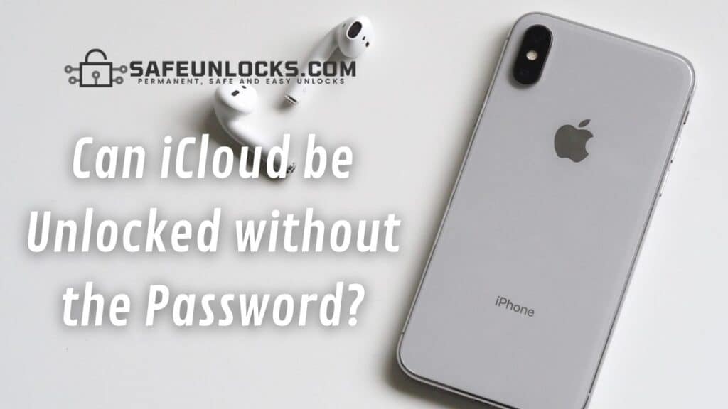 Can iCloud be Unlocked without the Password
