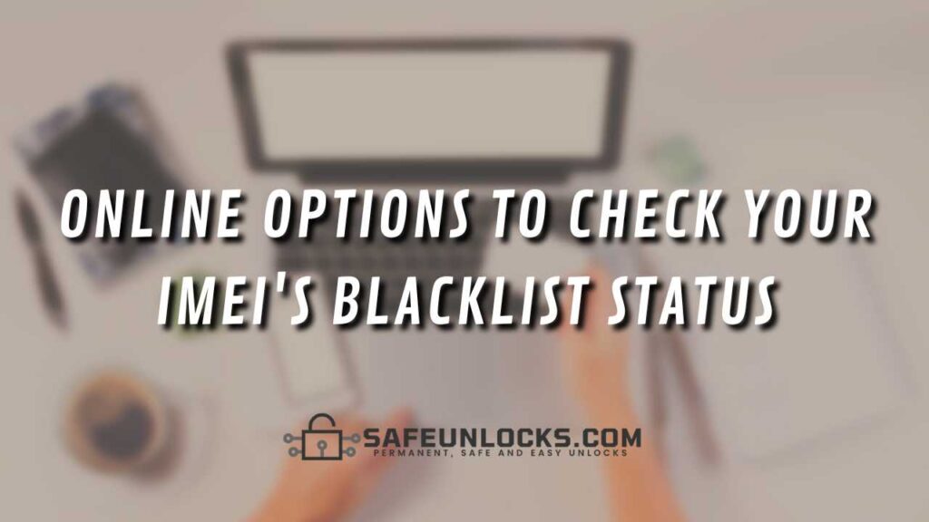 Online Options to Check IMEI Blacklisted