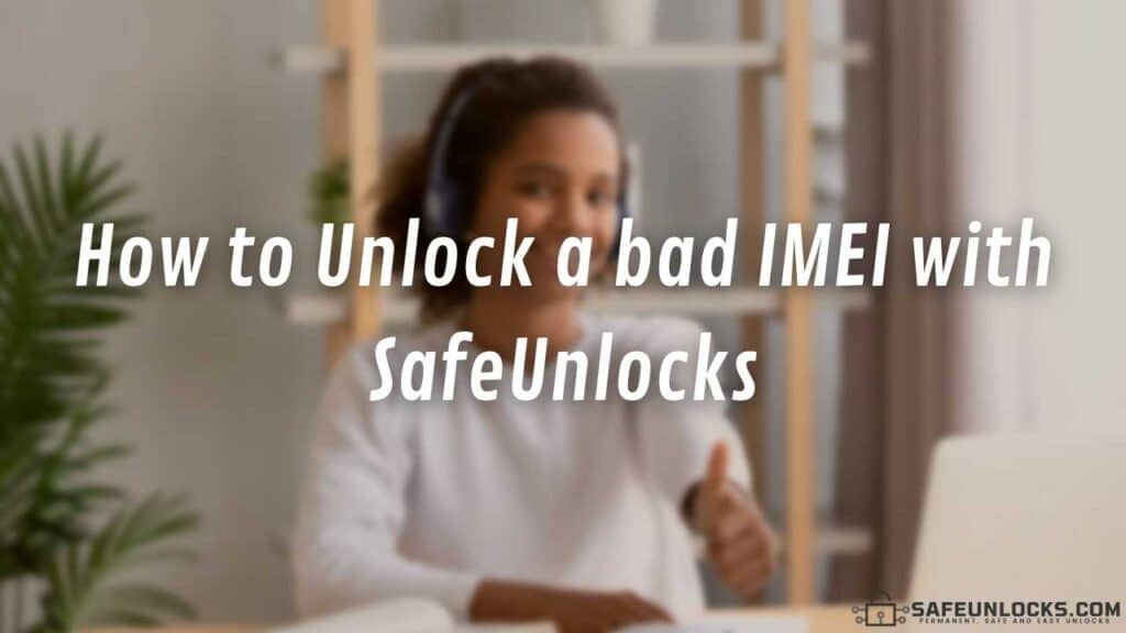 How to Unlock a bad IMEI with SafeUnlocks