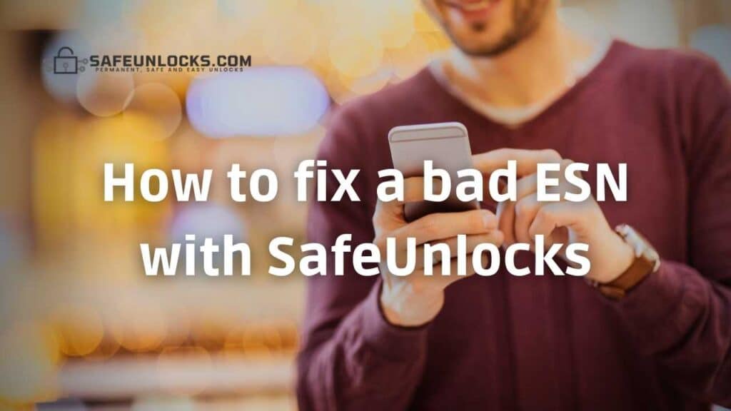 How to fix a bad ESN with SafeUnlocks