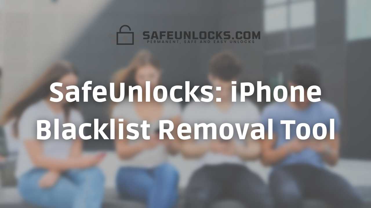 SafeUnlocks Best iPhone Blacklist Removal Tool Unlock 2024