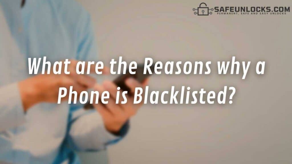 What are the Reasons why a Phone is Blacklisted?