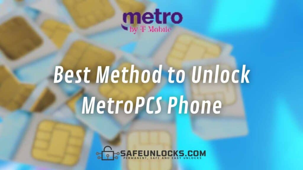 Best Method to Unlock MetroPCS Phone