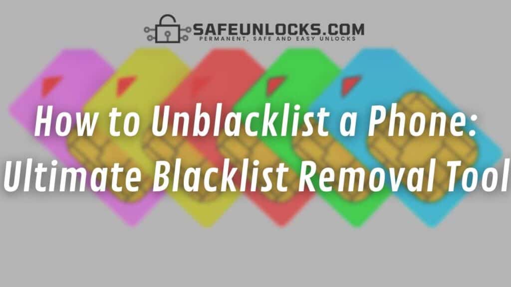 How to Unblacklist a Phone Ultimate Blacklist Removal Tool
