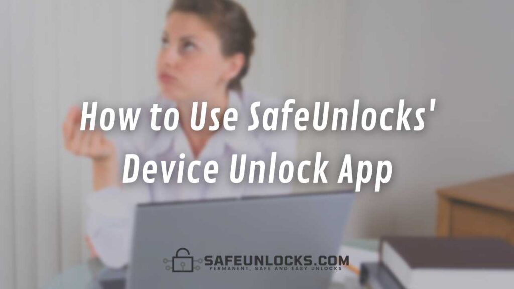 How to Use SafeUnlocks' Device Unlock App