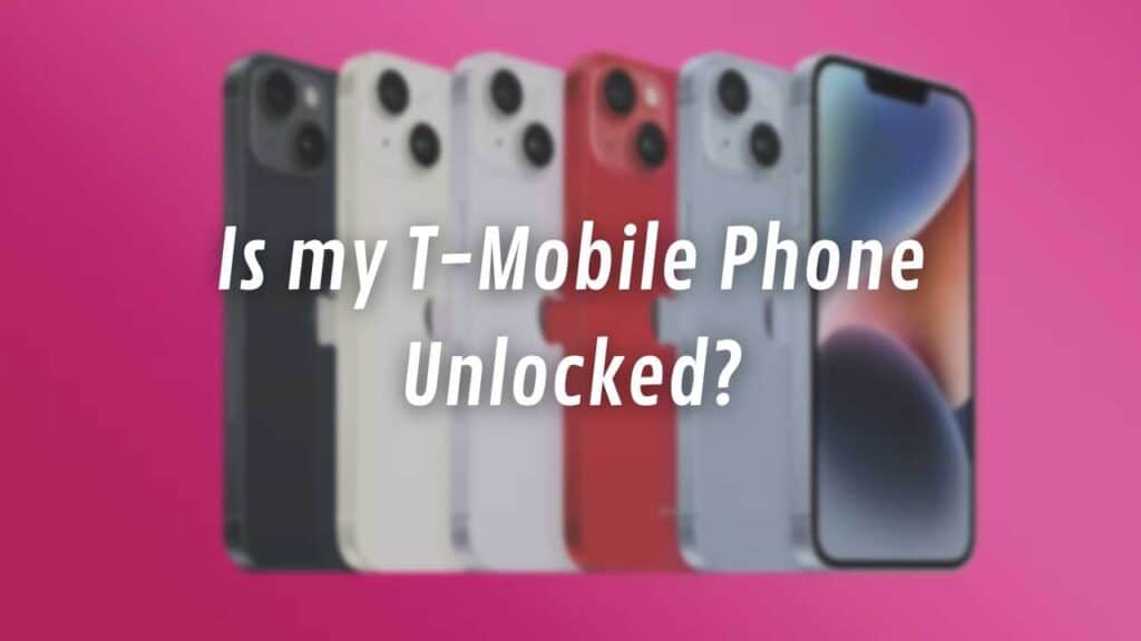 Are T-Mobile Phones Unlocked?