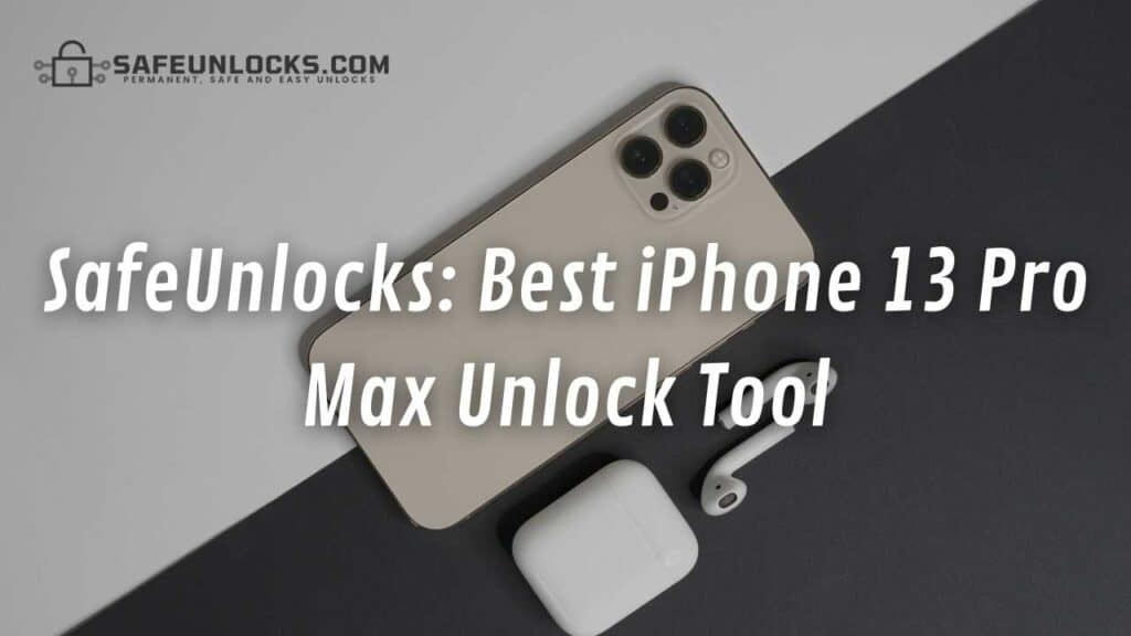 SafeUnlocks Best iPhone 13 Pro Max Unlock Tool