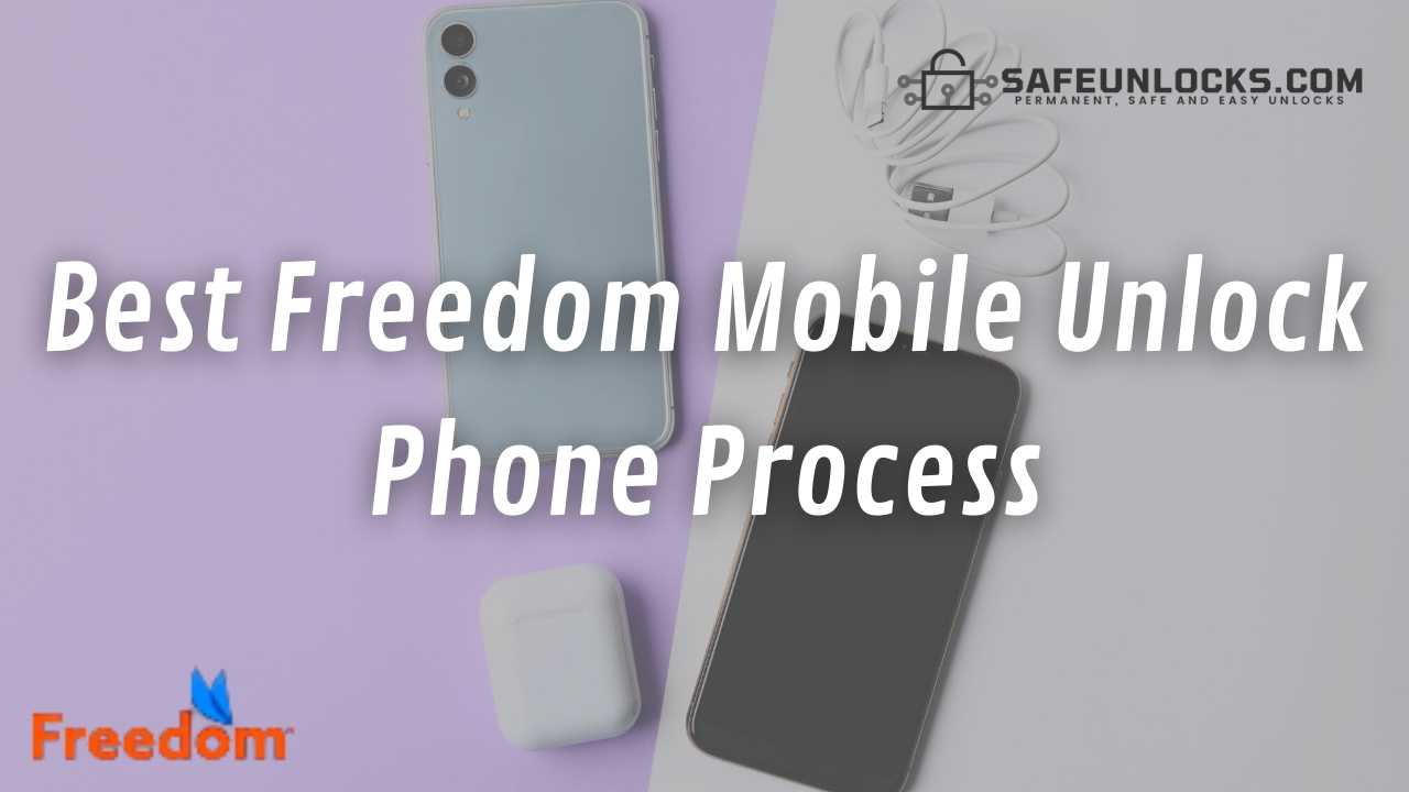 Best Freedom Mobile Unlock Phone Process