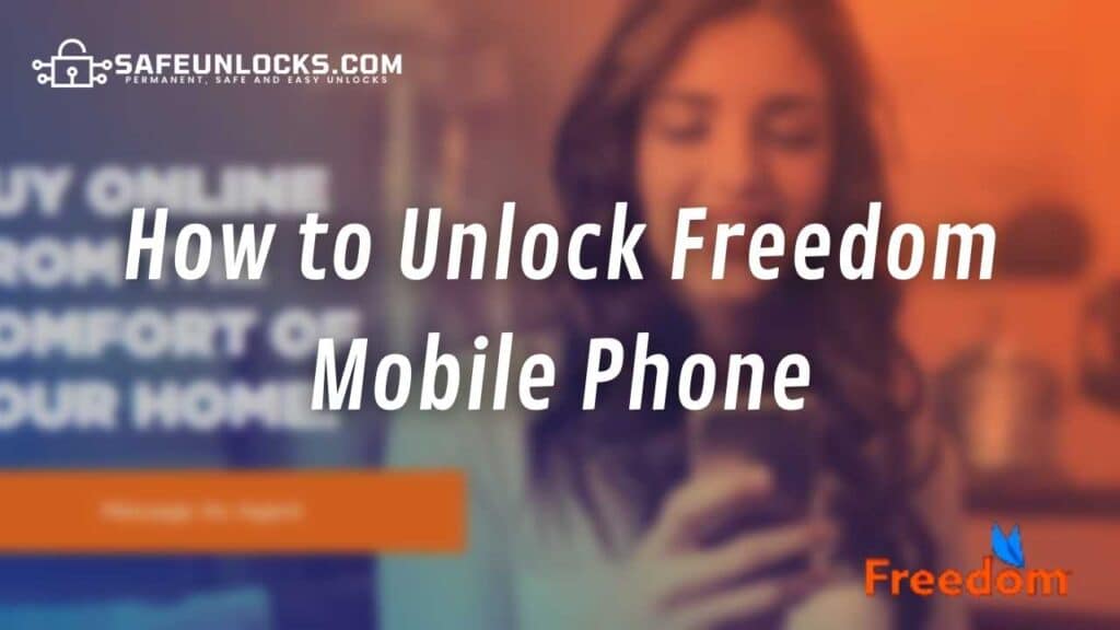 How to Unlock Freedom Mobile Phone