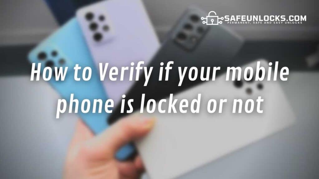 How to Verify if your mobile phone is locked or not