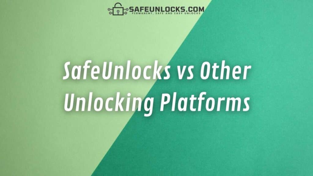 SafeUnlocks vs Other Unlocking Platforms