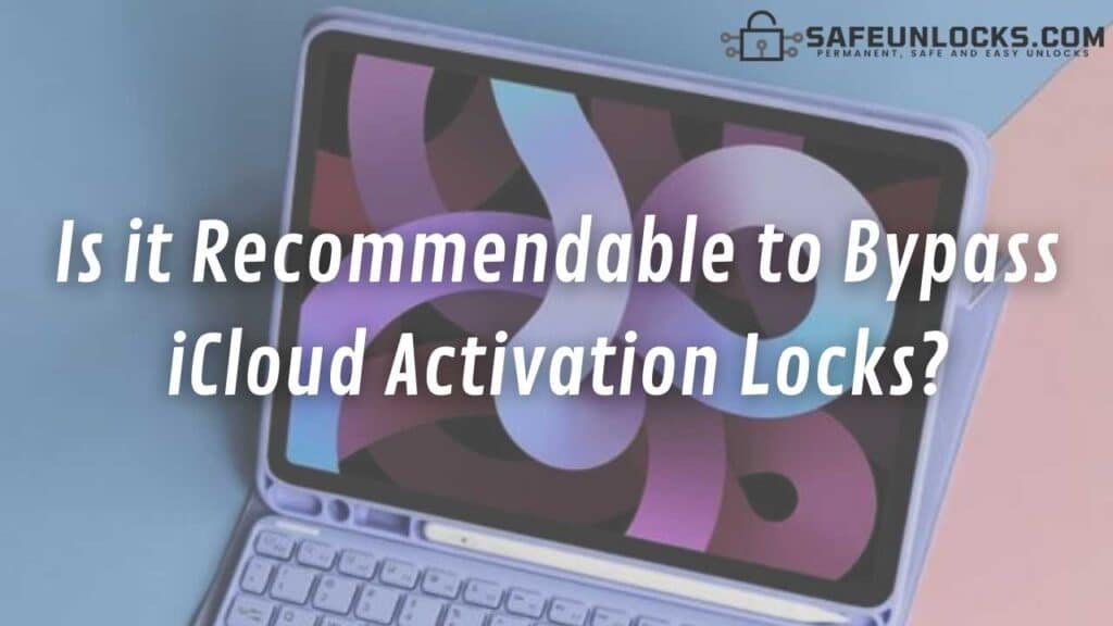 Best 2023 iPhone and iPad Activation Lock Removal Tool