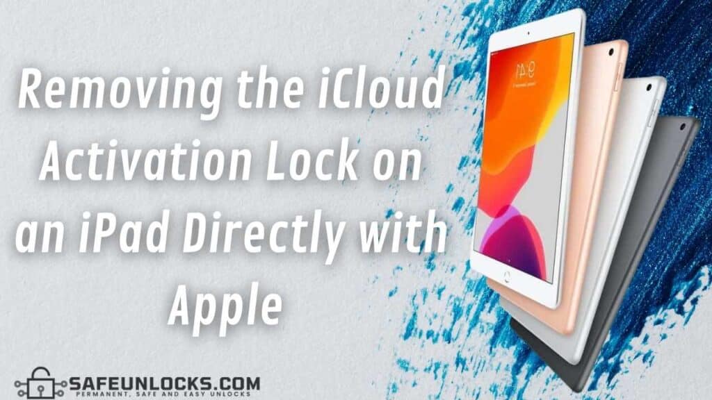 Removing the iCloud Activation Lock on an iPad Directly with Apple 