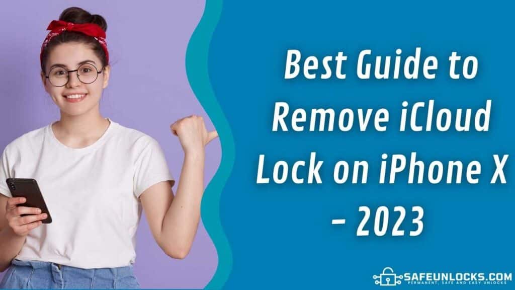Best Guide to Remove iCloud Lock on iPhone X 2023