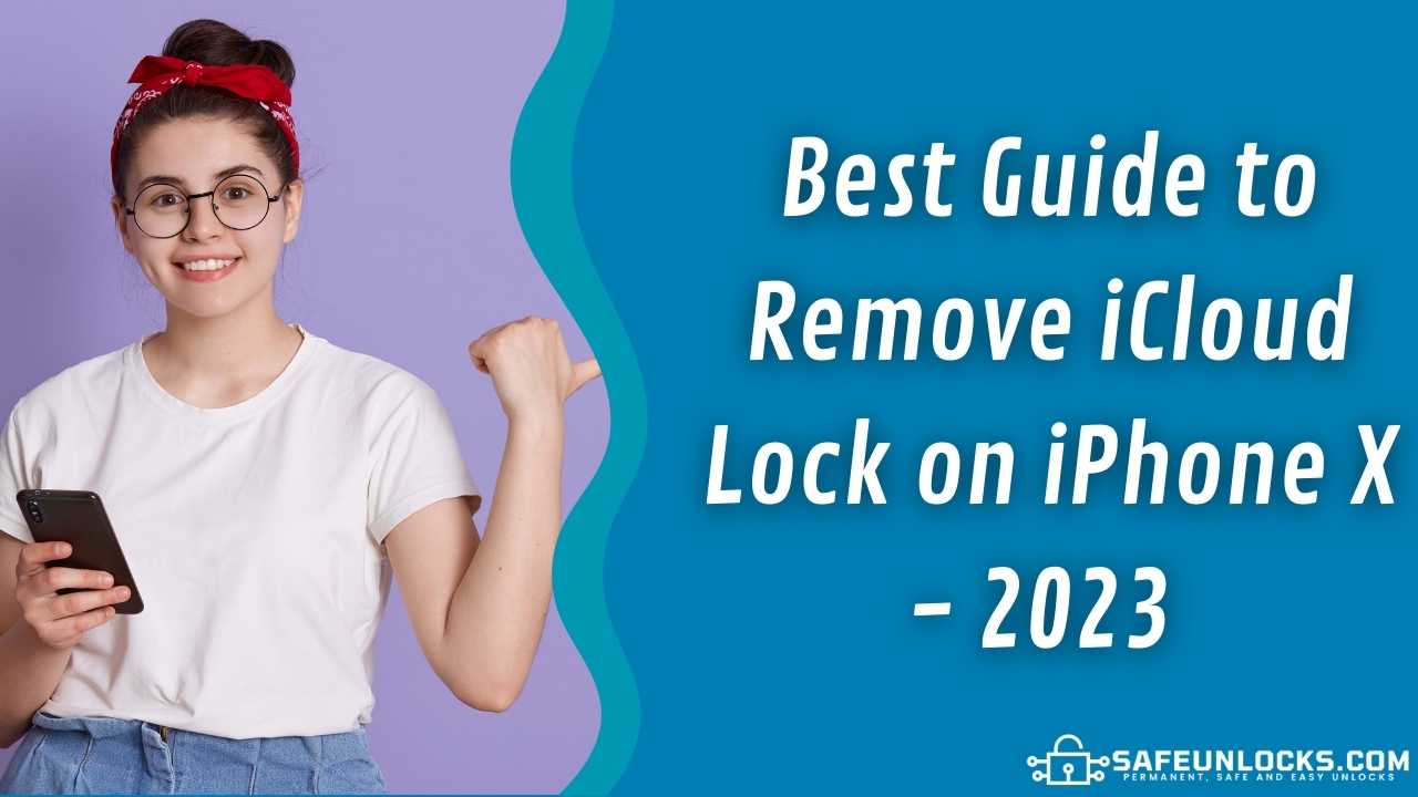 Best Guide to Remove iCloud Lock on iPhone X 2023