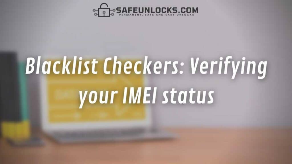 Blacklist Checkers: Verifying your IMEI status