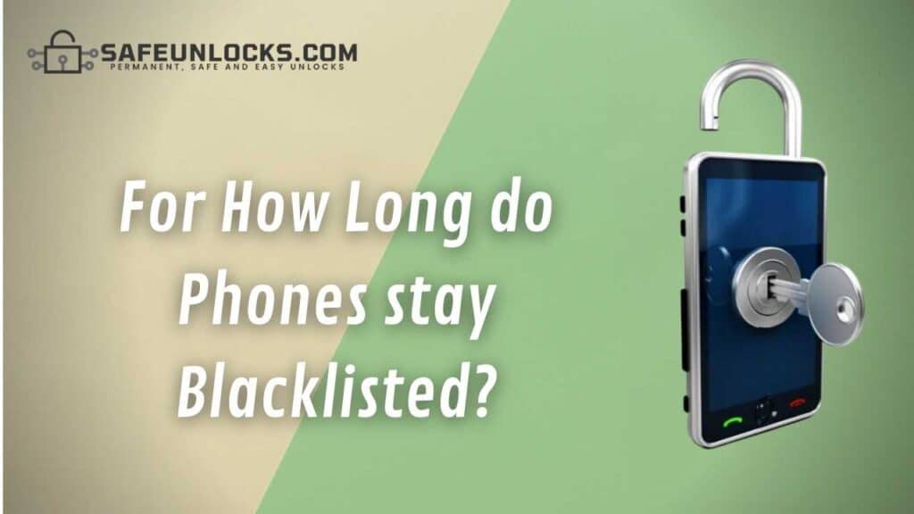 For How Long do Phones stay Blacklisted?