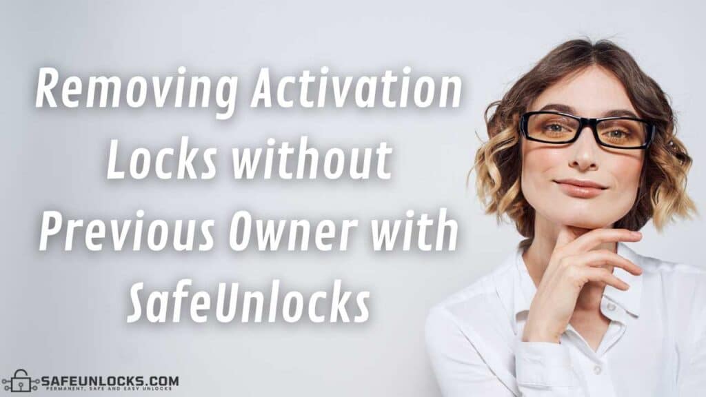 Removing Activation Locks without Previous Owner with SafeUnlocks