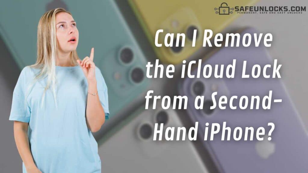 Can I Remove the iCloud Lock from a Second-Hand iPhone?