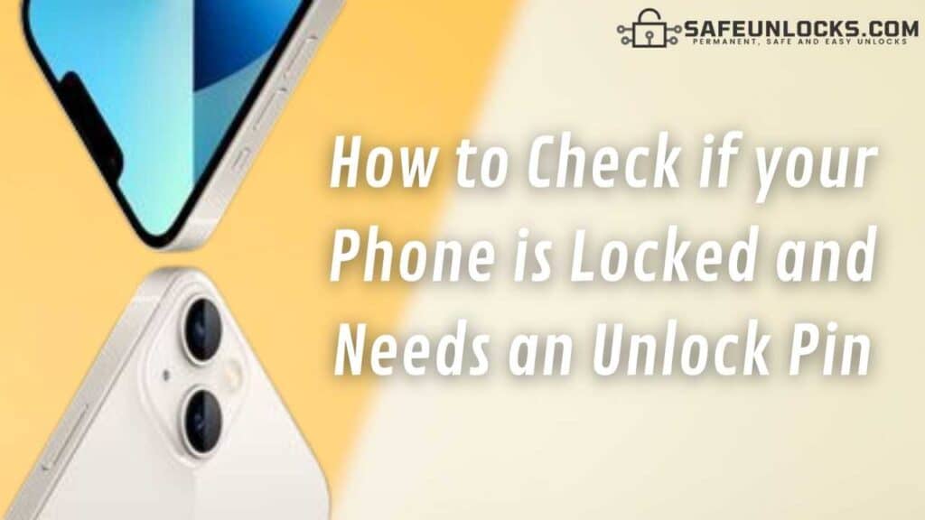 How to Check if your Phone is Locked and Needs an Unlock Pin