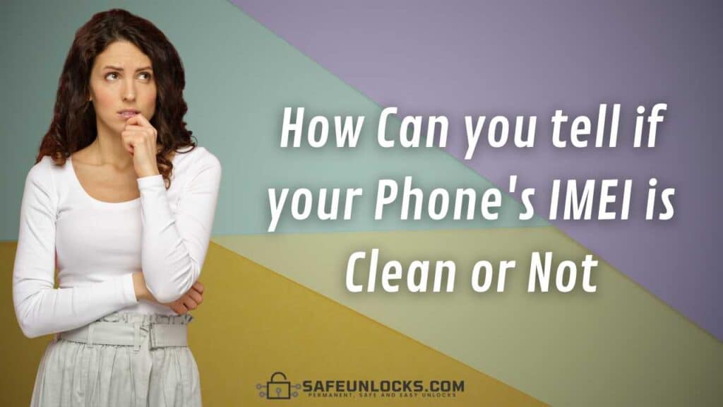 How Can you tell if your Phone's IMEI is Clean or Not