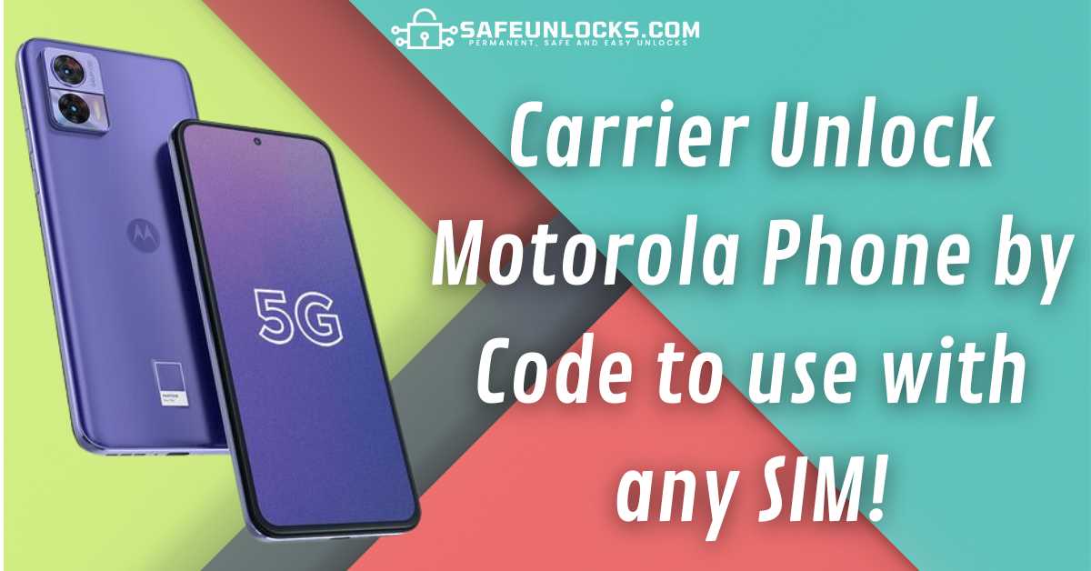 Carrier Unlock Motorola Phone by Code to use with any SIM