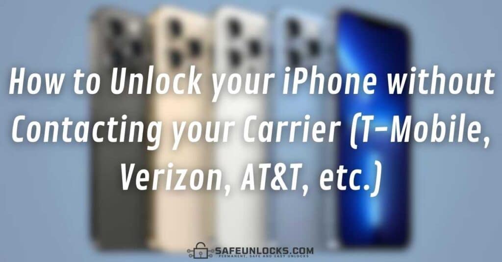 How to Unlock your iPhone without Contacting your Carrier (T-Mobile, Verizon, AT&T, etc.)