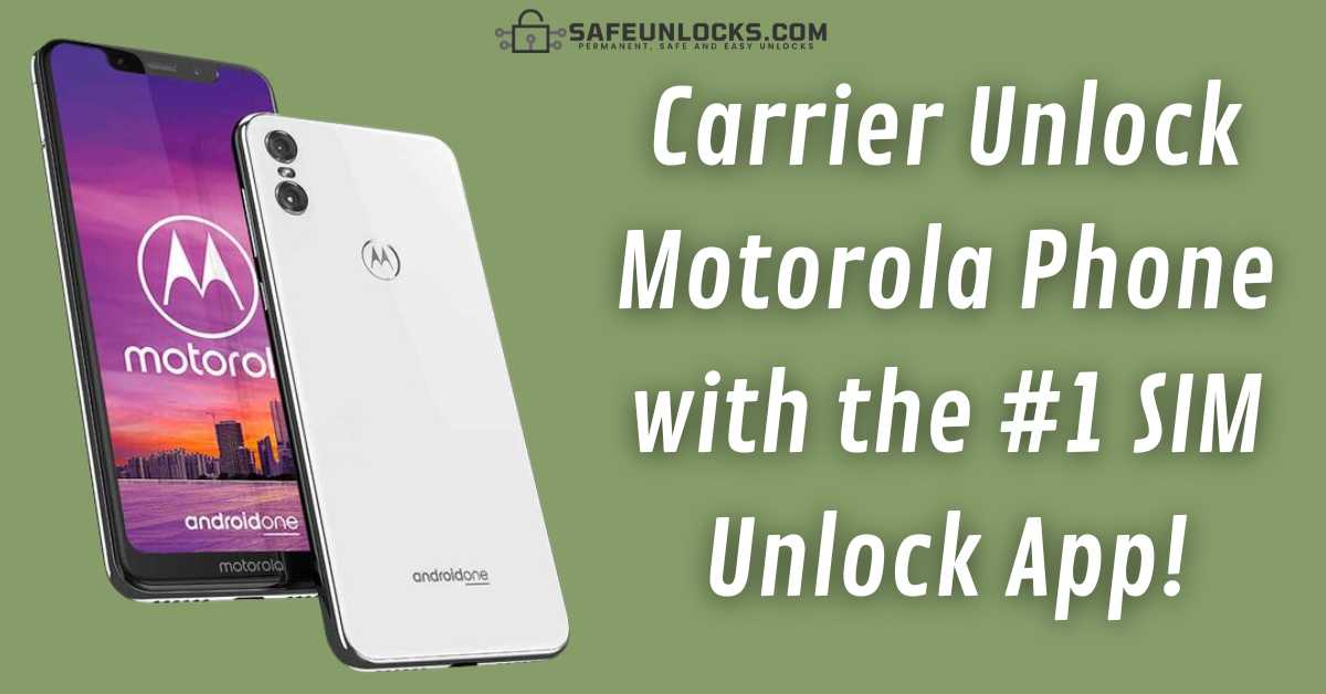 Carrier Unlock Motorola Phone with the 1 SIM Unlock App