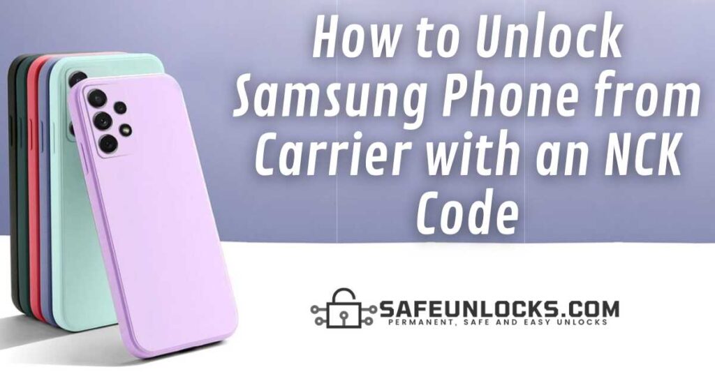 How to Unlock Samsung Phone from Carrier with an NCK Code