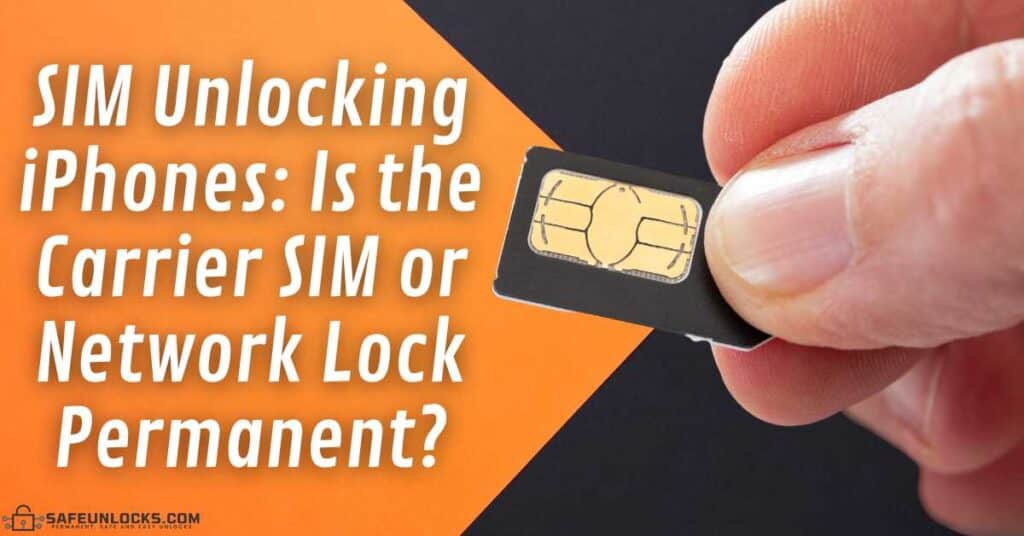 SIM Unlocking iPhones Is the Carrier SIM Lock Permanent