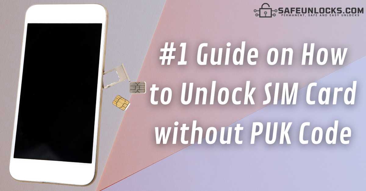 1 Guide on How to Unlock SIM Card without PUK Code