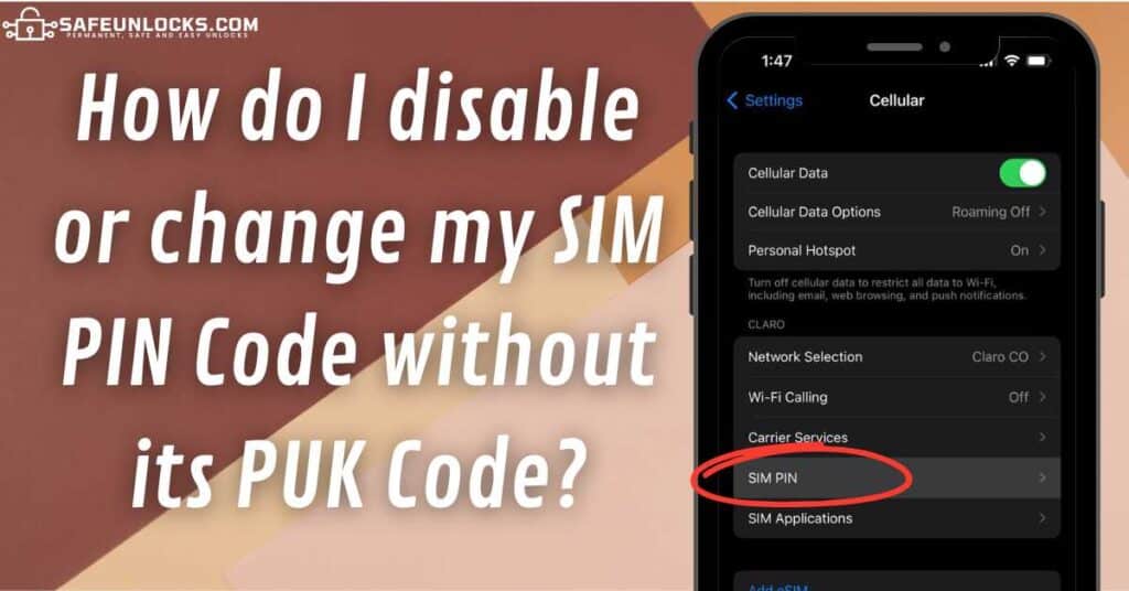How do I disable or change my SIM PIN Code without its PUK Code?