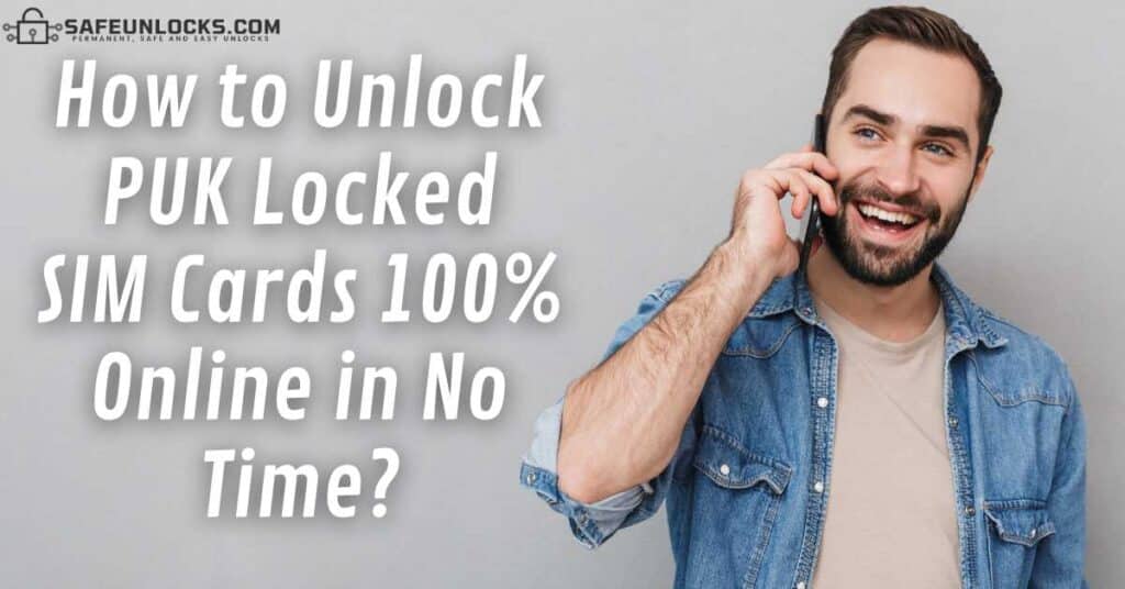 How to Unlock PUK Locked SIM Cards 100 Online in No Time