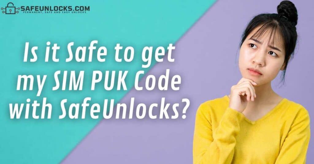 Is it Safe to get my SIM PUK Code with SafeUnlocks?