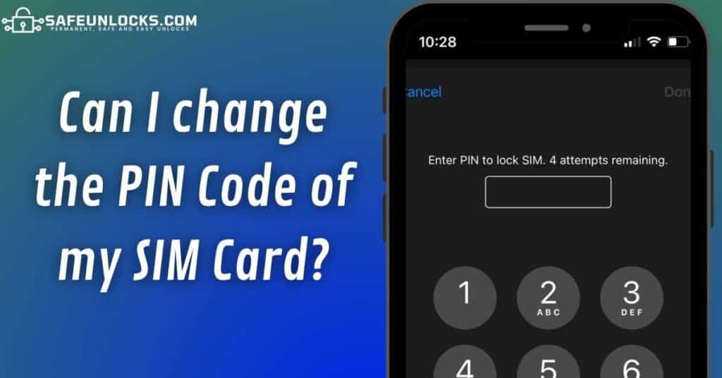 Can I change the PIN Code of my SIM Card?