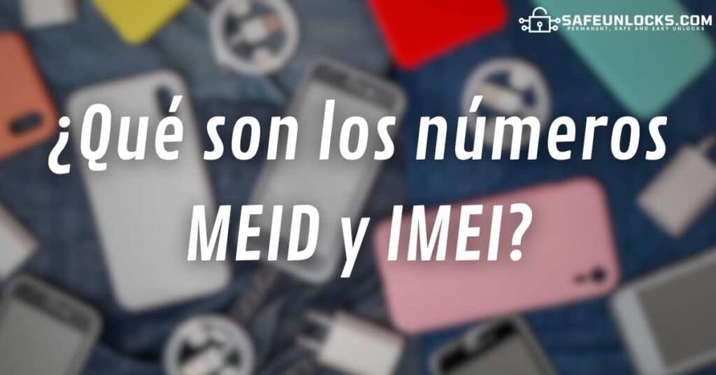 ¿Qué son los números MEID y IMEI?