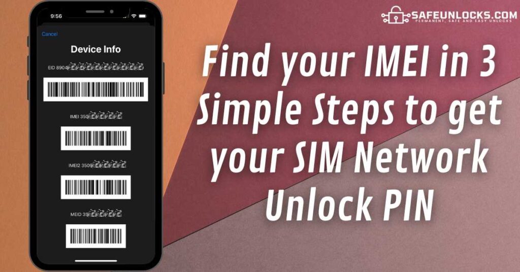 Find your IMEI in 3 Simple Steps to get your SIM Network Unlock PIN