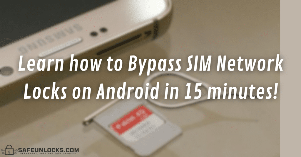 Learn to Bypass SIM Network Locks on Android in 15 minutes